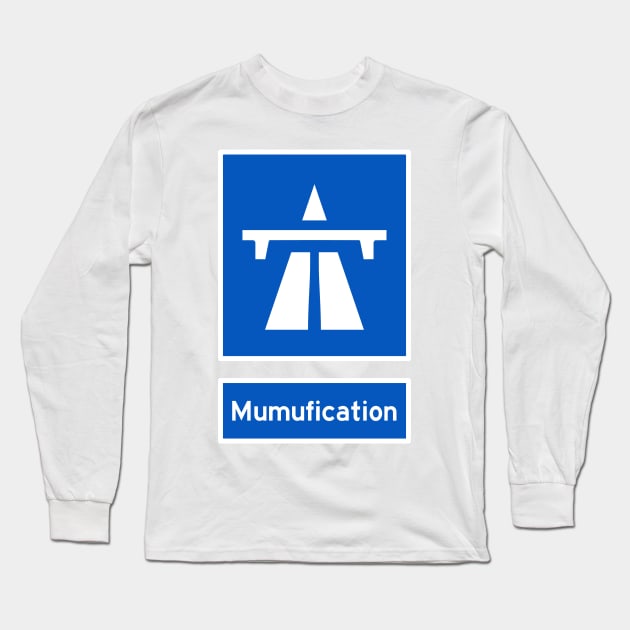 Mumufication Long Sleeve T-Shirt by Stupiditee